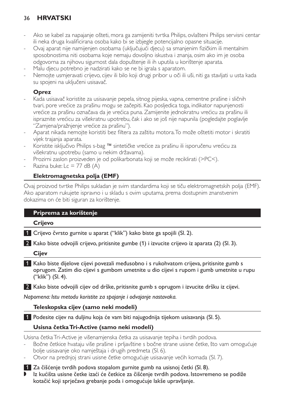 Oprez, Elektromagnetska polja (emf), Priprema za korištenje | Crijevo, Cijev, Teleskopska cijev (samo neki modeli), Usisna četka tri-active (samo neki modeli) | Philips FC9071 User Manual | Page 36 / 136