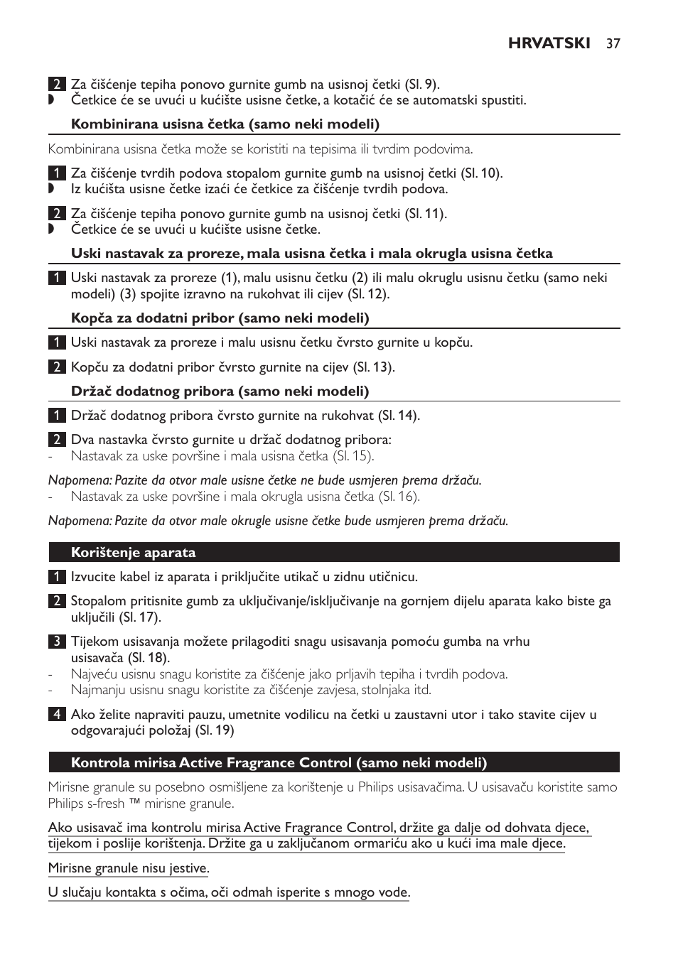 Kombinirana usisna četka (samo neki modeli), Kopča za dodatni pribor (samo neki modeli), Držač dodatnog pribora (samo neki modeli) | Korištenje aparata | Philips FC9071 User Manual | Page 37 / 136