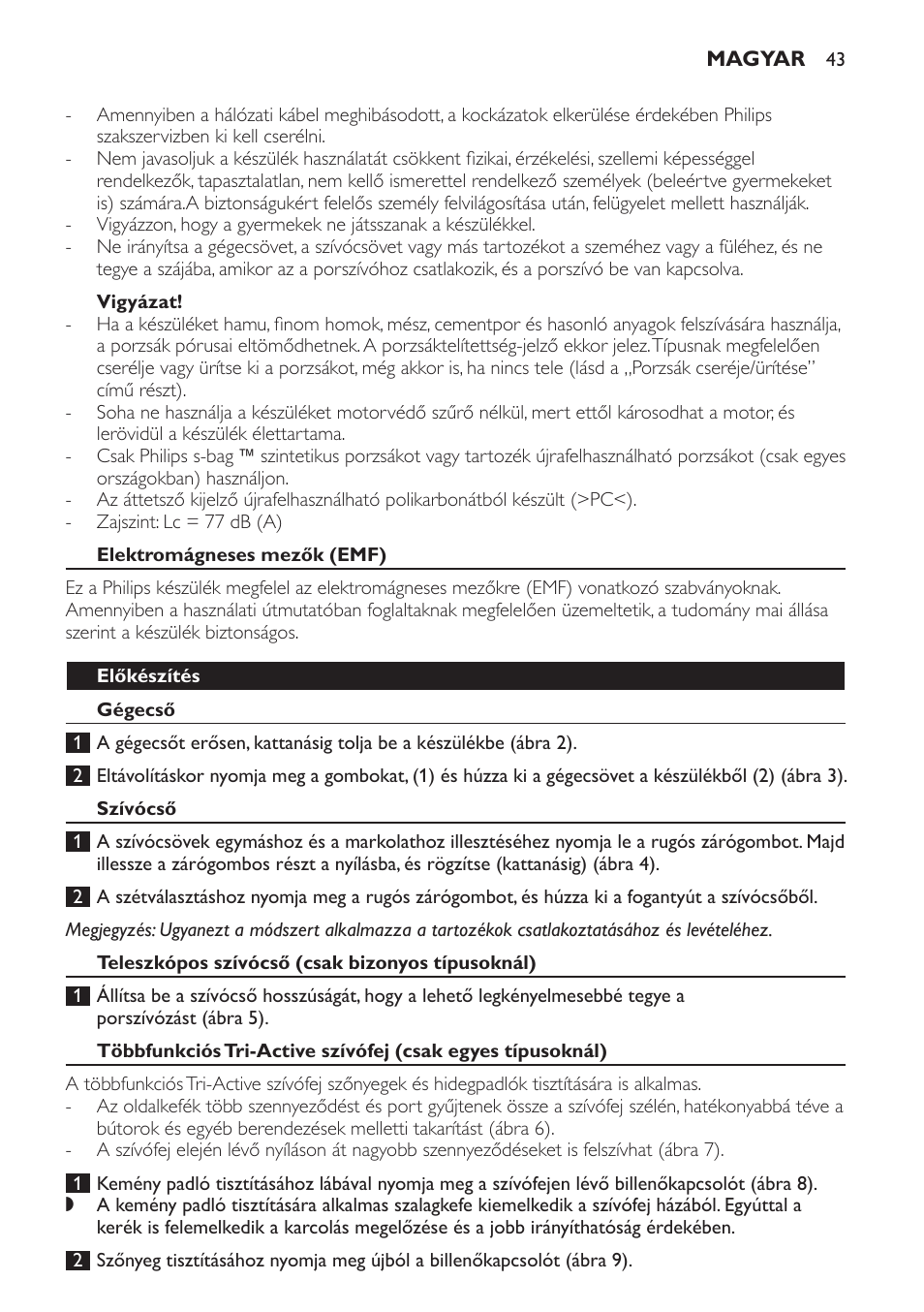 Vigyázat, Elektromágneses mezők (emf), Előkészítés | Gégecső, Szívócső, Teleszkópos szívócső (csak bizonyos típusoknál) | Philips FC9071 User Manual | Page 43 / 136