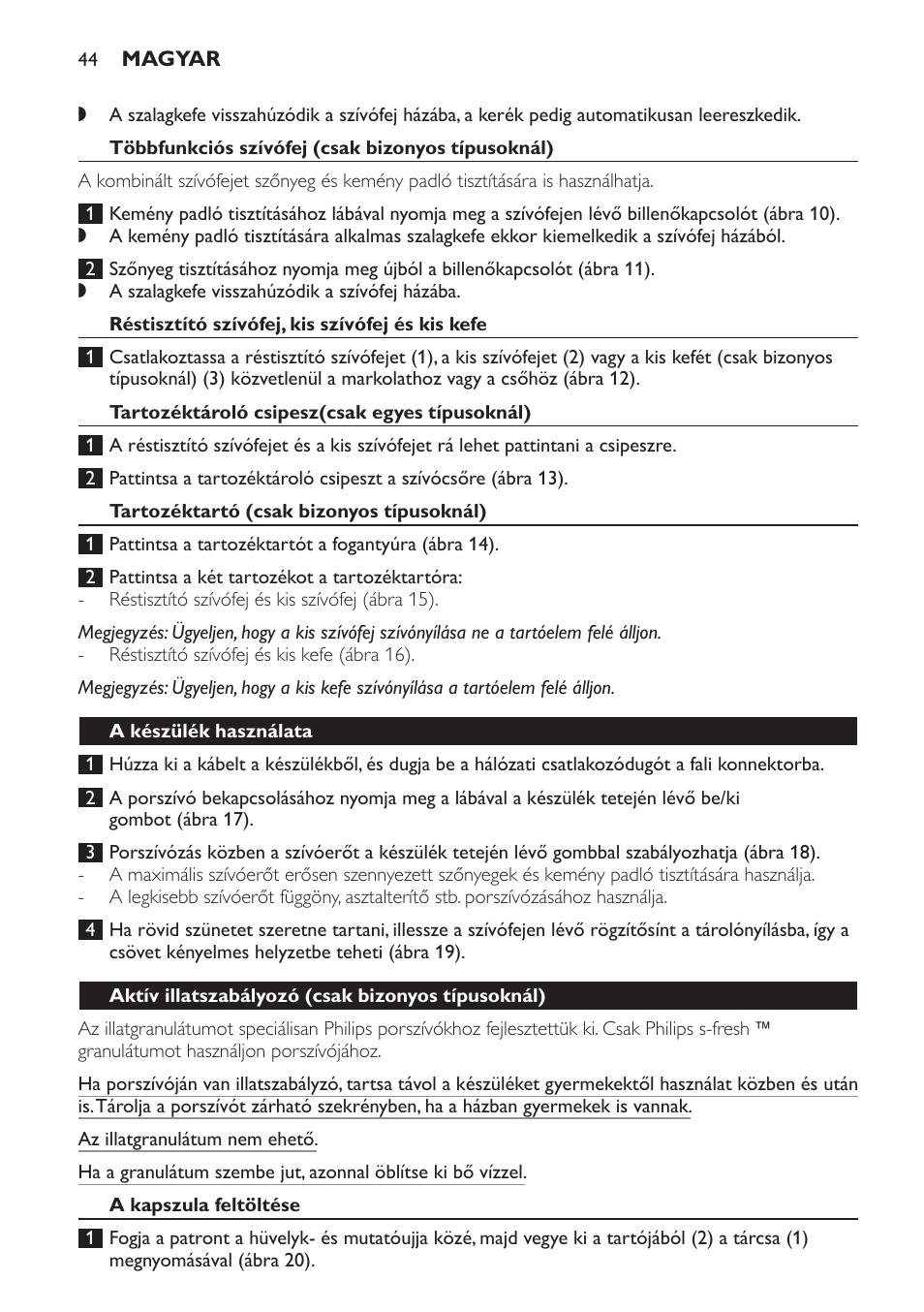 Többfunkciós szívófej (csak bizonyos típusoknál), Réstisztító szívófej, kis szívófej és kis kefe, Tartozéktároló csipesz(csak egyes típusoknál) | Tartozéktartó (csak bizonyos típusoknál), A készülék használata, Aktív illatszabályozó (csak bizonyos típusoknál), A kapszula feltöltése | Philips FC9071 User Manual | Page 44 / 136