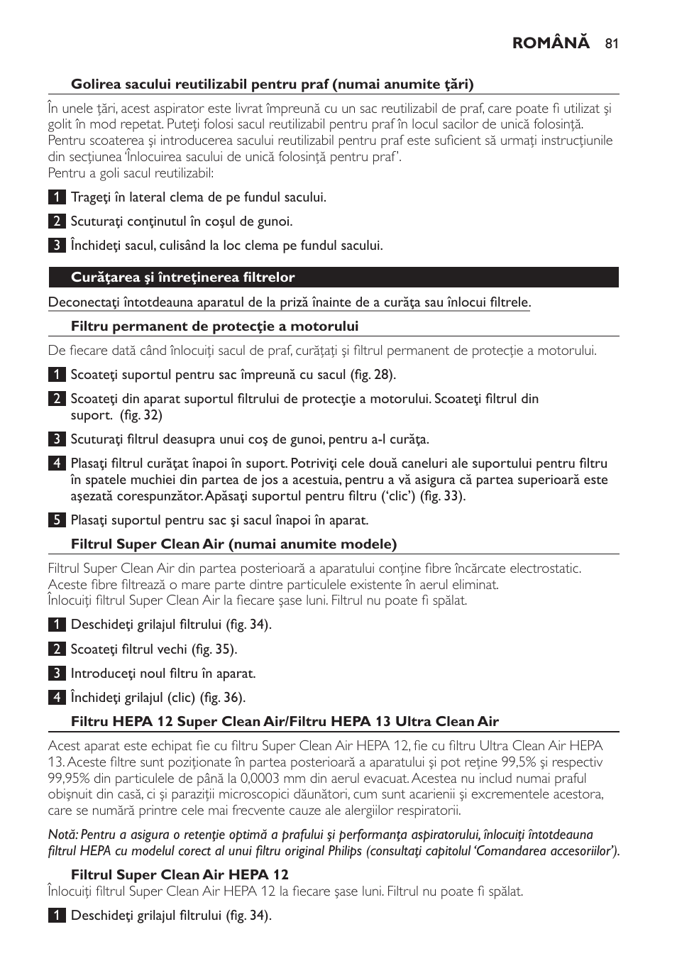 Curăţarea şi întreţinerea filtrelor, Filtru permanent de protecţie a motorului, Filtrul super clean air (numai anumite modele) | Filtrul super clean air hepa 12 | Philips FC9071 User Manual | Page 81 / 136