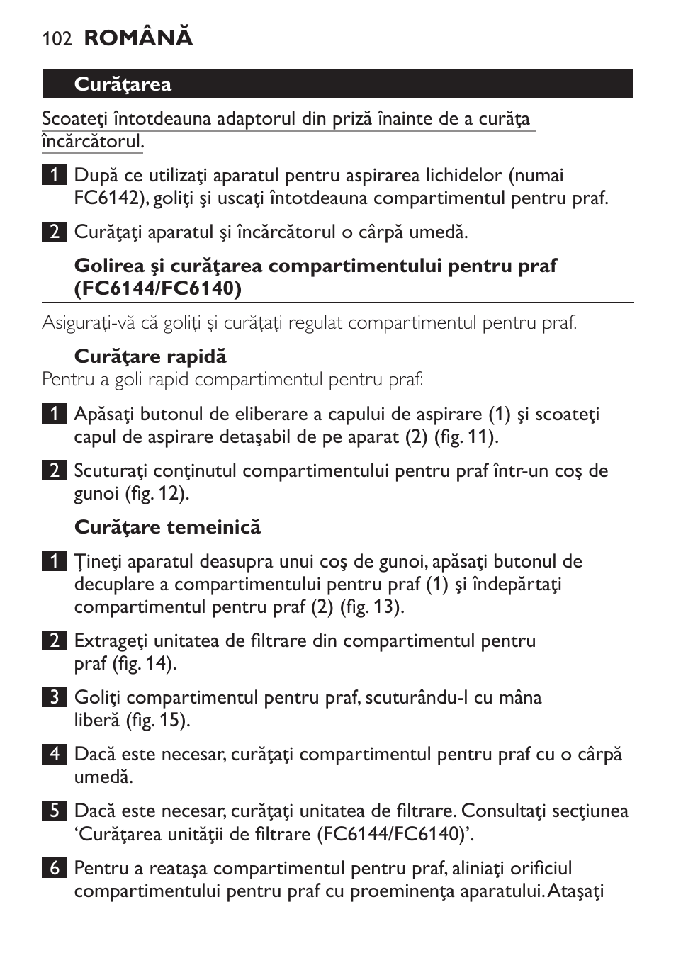 Curăţarea, Curăţare rapidă, Curăţare temeinică | Philips FC6142 User Manual | Page 102 / 160