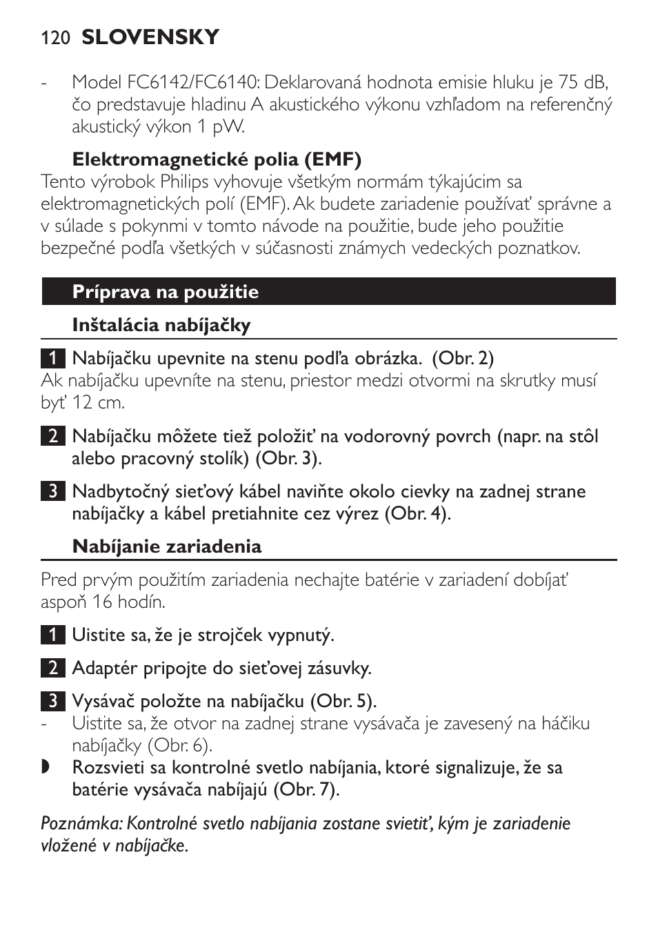 Elektromagnetické polia (emf), Príprava na použitie, Inštalácia nabíjačky | Nabíjanie zariadenia | Philips FC6142 User Manual | Page 120 / 160