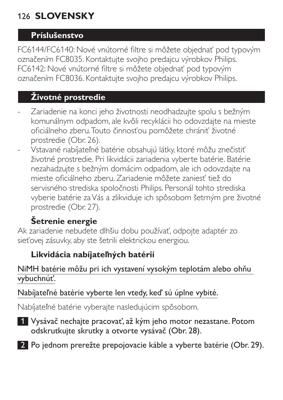 Šetrenie energie, Likvidácia nabíjateľných batérií, Príslušenstvo | Životné prostredie | Philips FC6142 User Manual | Page 126 / 160