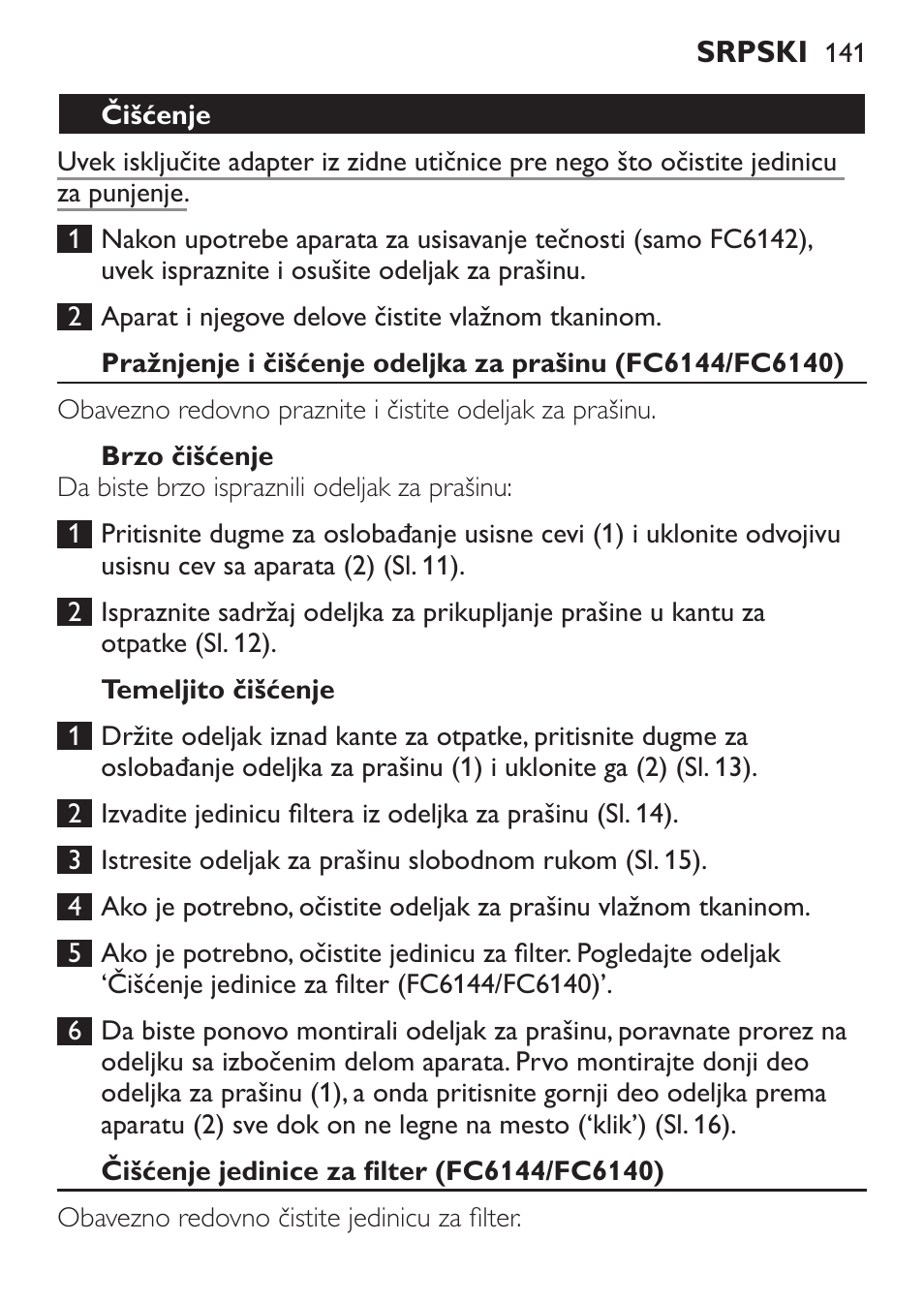 Čišćenje, Brzo čišćenje, Temeljito čišćenje | Čišćenje jedinice za filter (fc6144/fc6140) | Philips FC6142 User Manual | Page 141 / 160