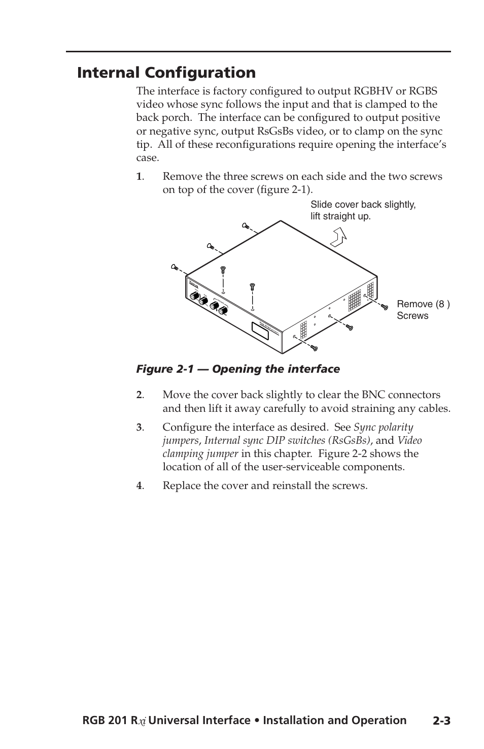 Internal configuration, See internal configuration and its subsection, And its subsection | Figure 2-1 — opening the interface, Remove (8 ) screws, Slide cover back slightly, lift straight up | Extron Electronics RGB 201 User Manual | Page 15 / 46