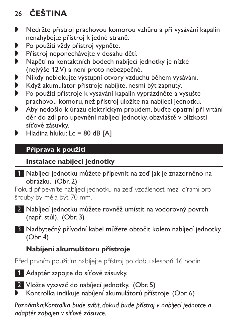 Příprava k použití, Instalace nabíjecí jednotky, Nabíjení akumulátoru přístroje | Philips FC6055 User Manual | Page 26 / 152