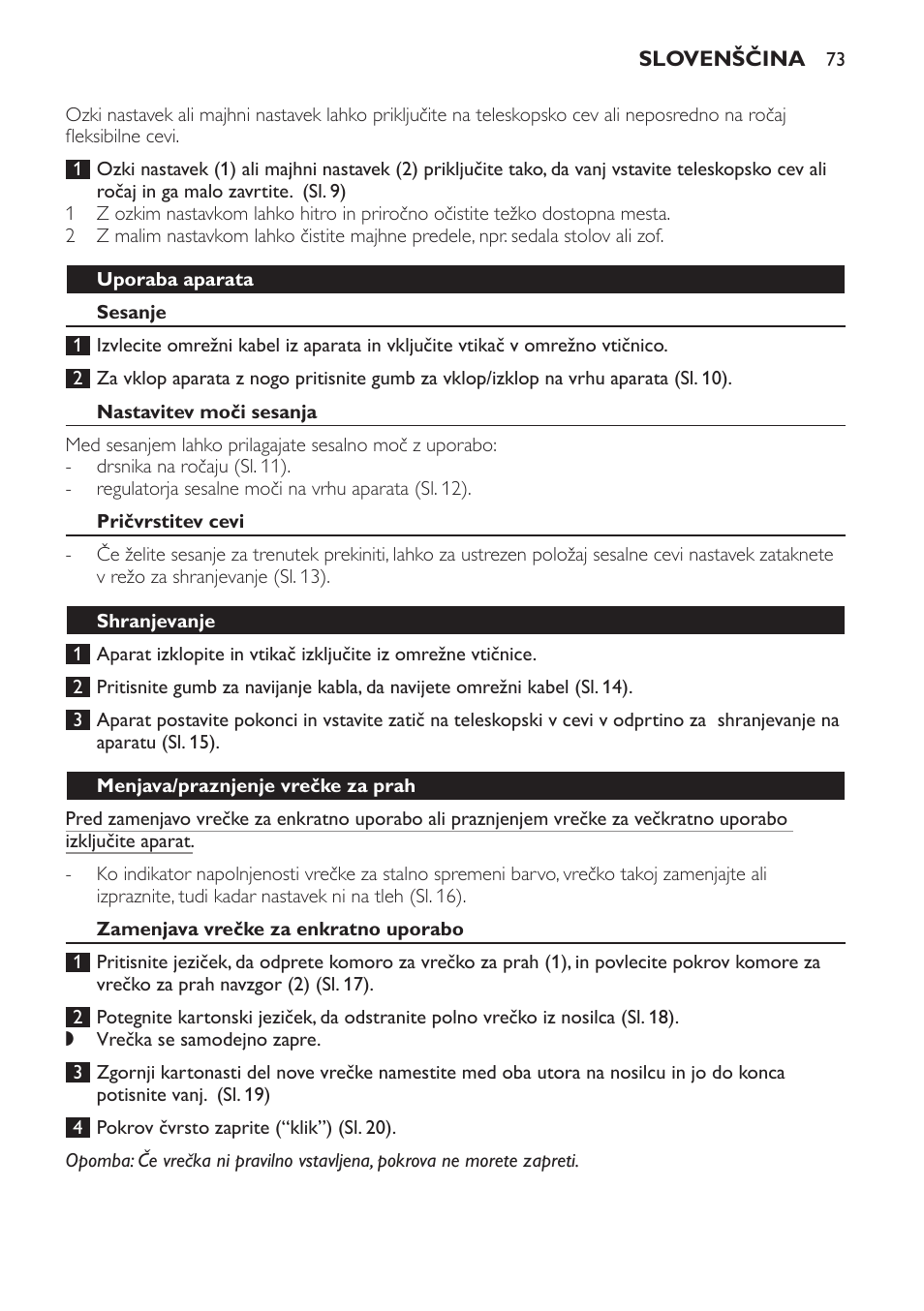 Uporaba aparata, Sesanje, Nastavitev moči sesanja | Pričvrstitev cevi, Shranjevanje, Menjava/praznjenje vrečke za prah, Zamenjava vrečke za enkratno uporabo | Philips FC8445 User Manual | Page 73 / 100