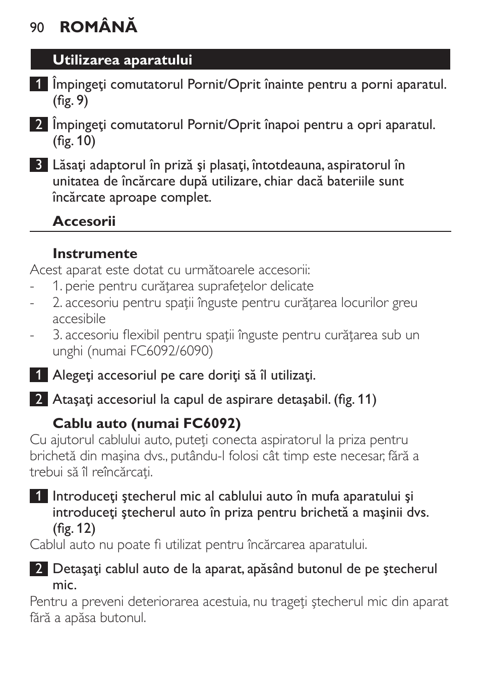 Utilizarea aparatului, Accesorii, Instrumente | Cablu auto (numai fc6092) | Philips FC6092 User Manual | Page 90 / 140