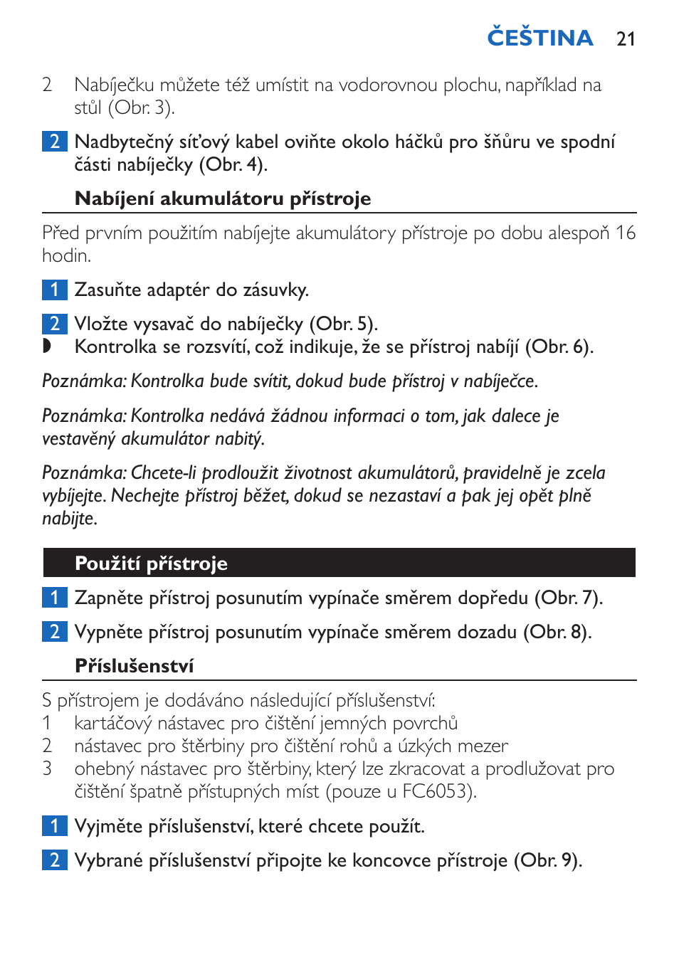 Nabíjení akumulátoru přístroje, Použití přístroje, Příslušenství | Philips FC6050 User Manual | Page 21 / 108