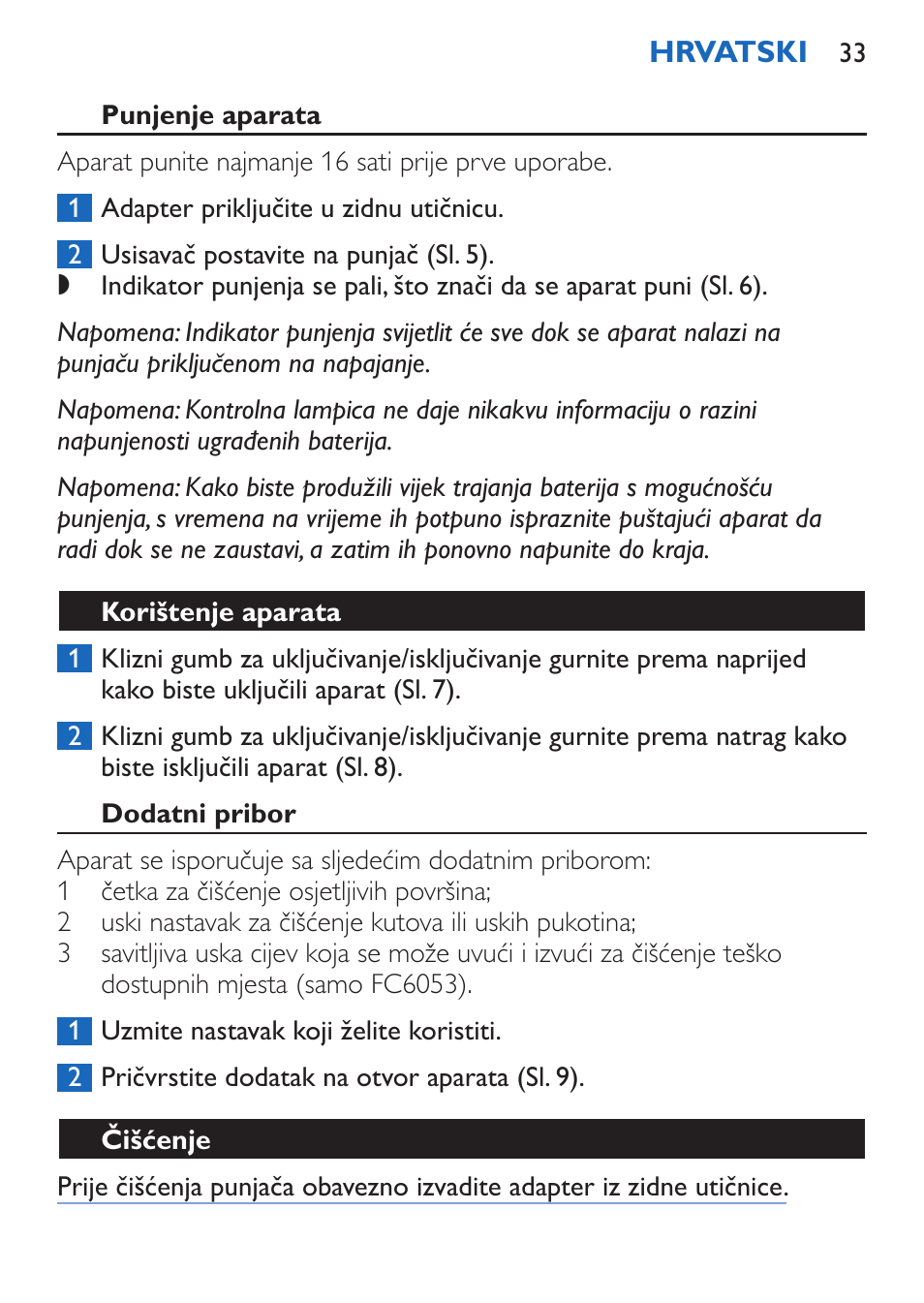 Punjenje aparata, Korištenje aparata, Dodatni pribor | Čišćenje | Philips FC6050 User Manual | Page 33 / 108