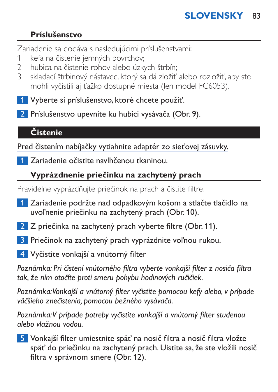 Príslušenstvo, Čistenie, Vyprázdnenie priečinku na zachytený prach | Philips FC6050 User Manual | Page 83 / 108
