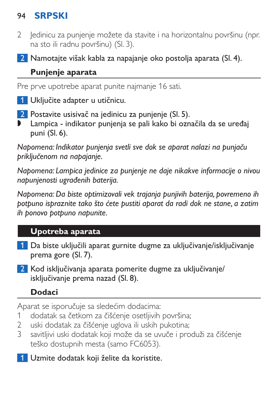 Punjenje aparata, Upotreba aparata, Dodaci | Philips FC6050 User Manual | Page 94 / 108