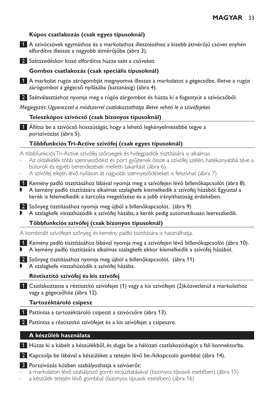 Kúpos csatlakozás (csak egyes típusoknál), Gombos csatlakozás (csak speciális típusoknál), Teleszkópos szívócső (csak bizonyos típusoknál) | Többfunkciós szívófej (csak bizonyos típusoknál), Réstisztító szívófej és kis szívófej, Tartozéktároló csipesz, A készülék használata | Philips FC8600 User Manual | Page 33 / 108
