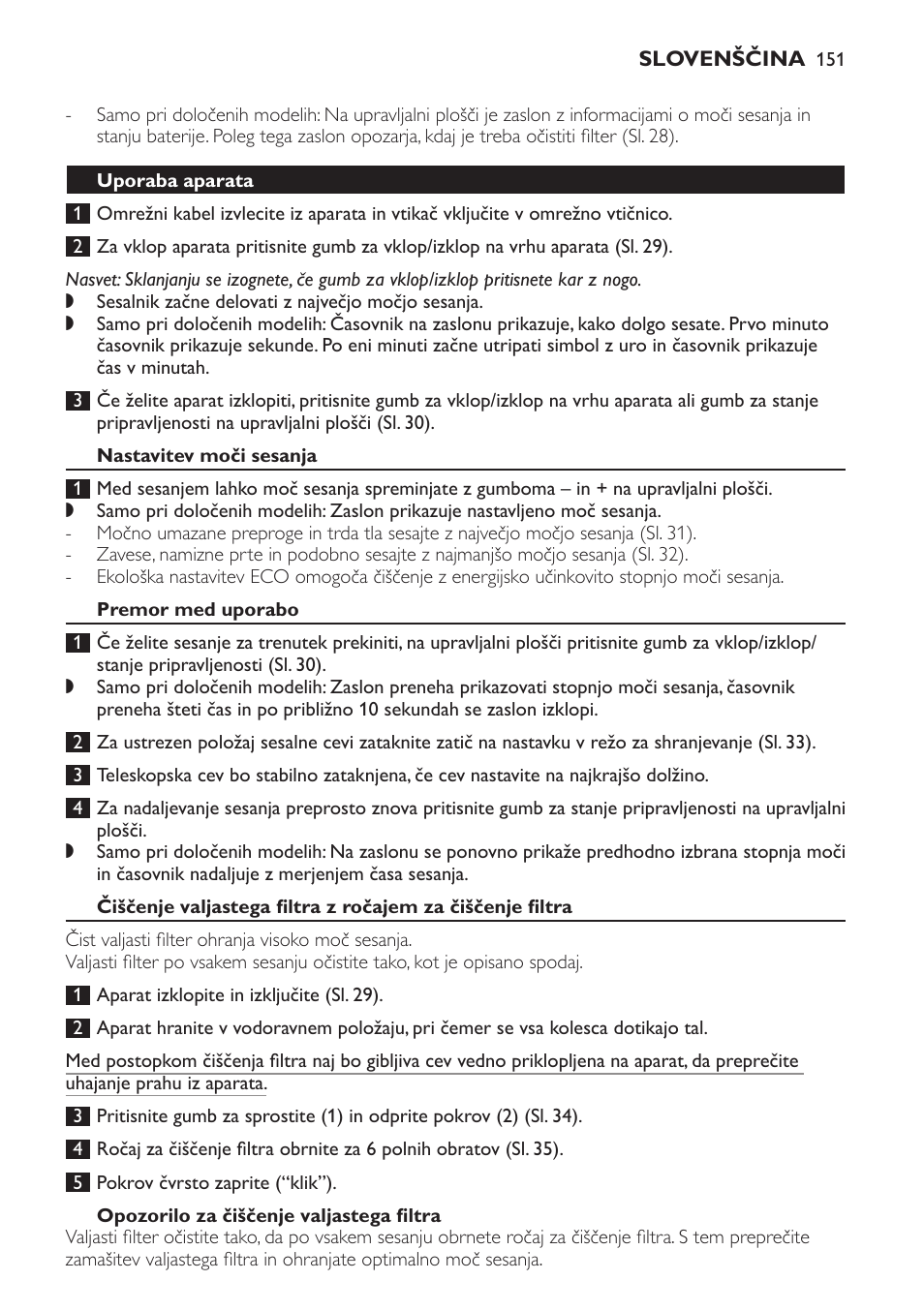 Uporaba aparata, Nastavitev moči sesanja, Premor med uporabo | Opozorilo za čiščenje valjastega filtra | Philips FC9252 User Manual | Page 151 / 180