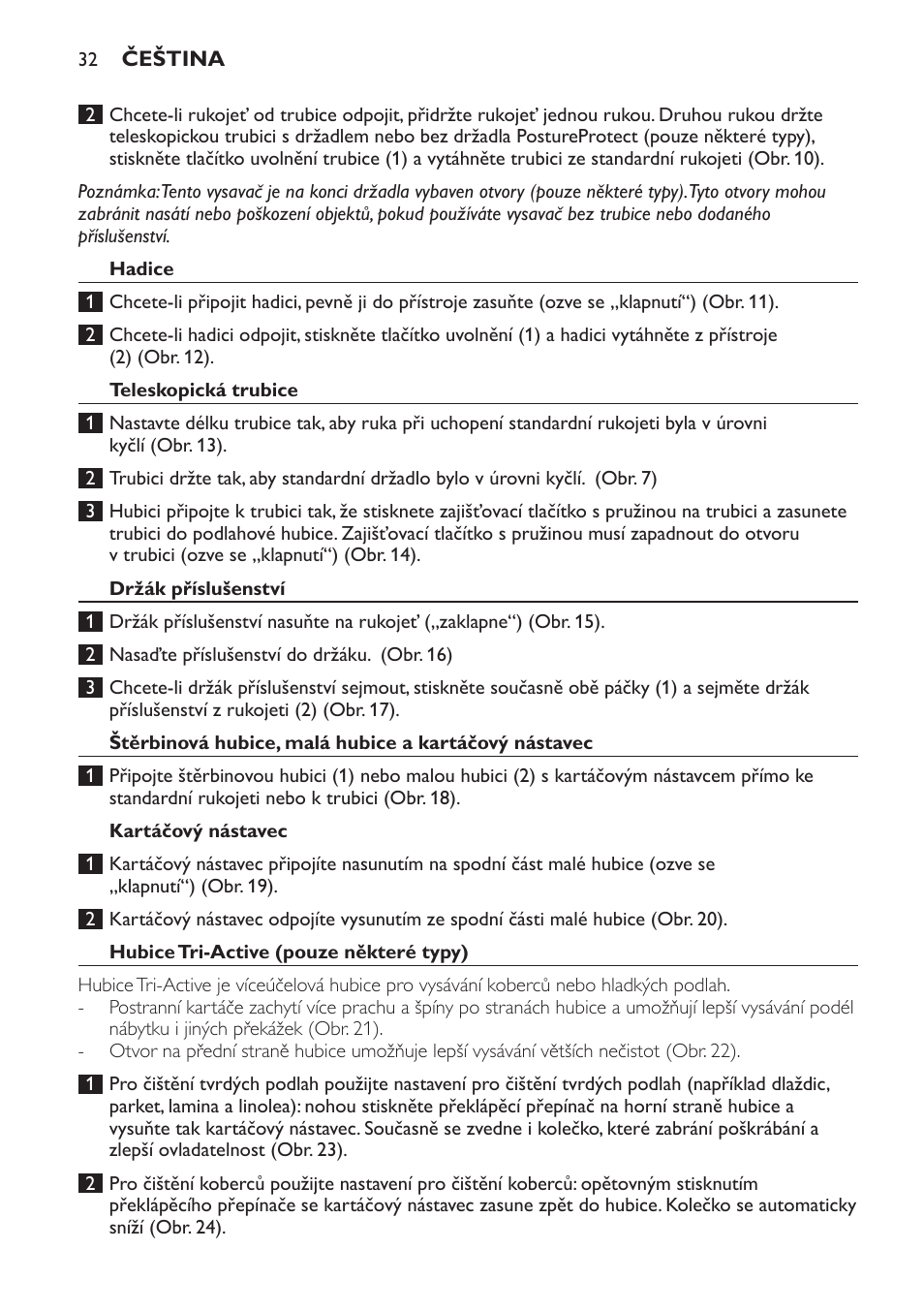 Hadice, Teleskopická trubice, Držák příslušenství | Kartáčový nástavec, Hubice tri-active (pouze některé typy) | Philips FC9252 User Manual | Page 32 / 180