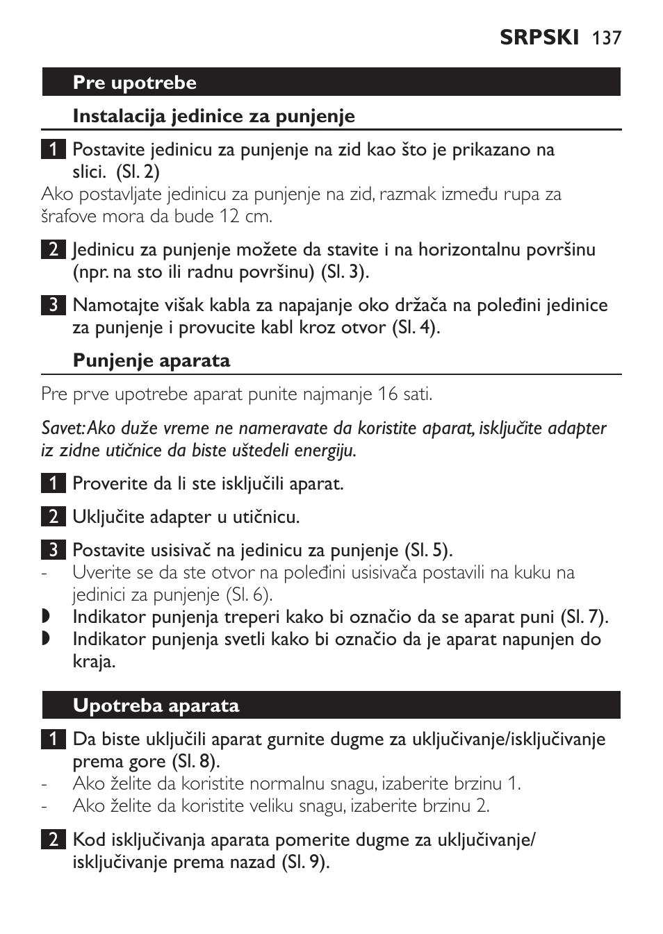 Pre upotrebe, Instalacija jedinice za punjenje, Punjenje aparata | Upotreba aparata | Philips FC6146 User Manual | Page 137 / 156