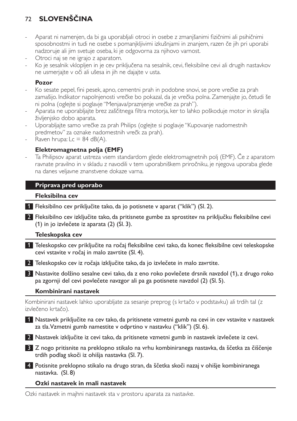 Pozor, Elektromagnetna polja (emf), Priprava pred uporabo | Fleksibilna cev, Teleskopska cev, Kombinirani nastavek, Ozki nastavek in mali nastavek | Philips FC8440 User Manual | Page 72 / 104