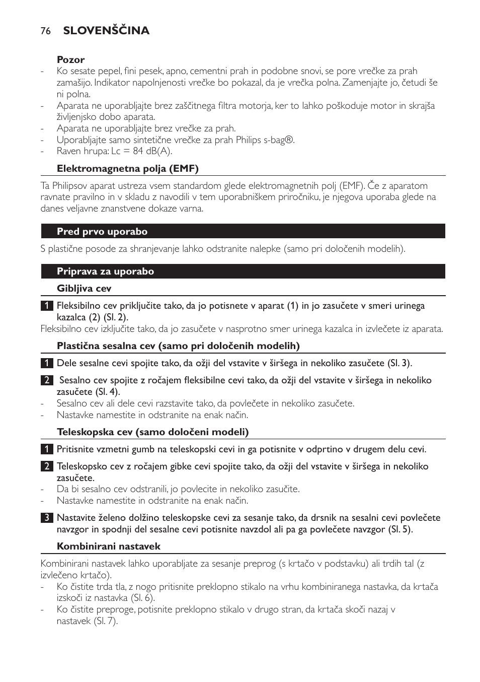 Pozor, Elektromagnetna polja (emf), Pred prvo uporabo | Priprava za uporabo, Gibljiva cev, Plastična sesalna cev (samo pri določenih modelih), Teleskopska cev (samo določeni modeli), Kombinirani nastavek, Ozki, mali nastavek in nastavek s krtačo | Philips FC8206 User Manual | Page 76 / 104