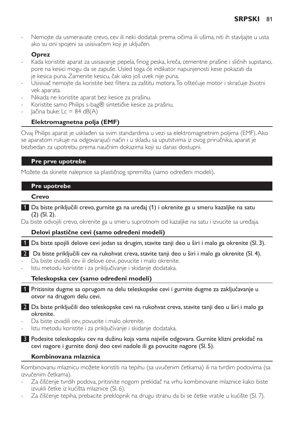 Oprez, Elektromagnetna polja (emf), Pre prve upotrebe | Pre upotrebe, Crevo, Delovi plastične cevi (samo određeni modeli), Teleskopska cev (samo određeni modeli), Kombinovana mlaznica | Philips FC8206 User Manual | Page 81 / 104