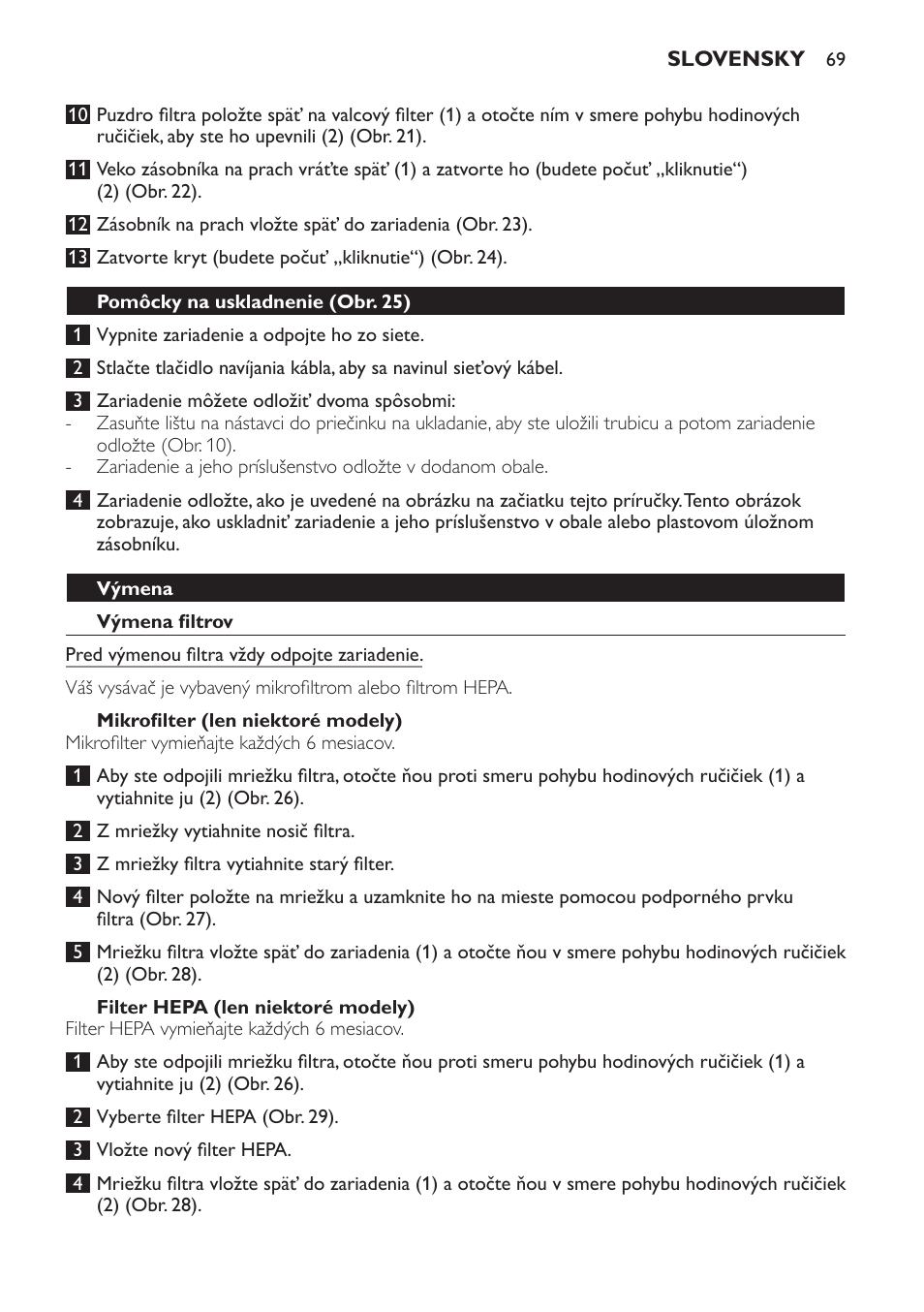 Pomôcky na uskladnenie (obr. 25), Výmena, Výmena filtrov | Mikrofilter (len niektoré modely), Filter hepa (len niektoré modely) | Philips FC8256 User Manual | Page 69 / 100