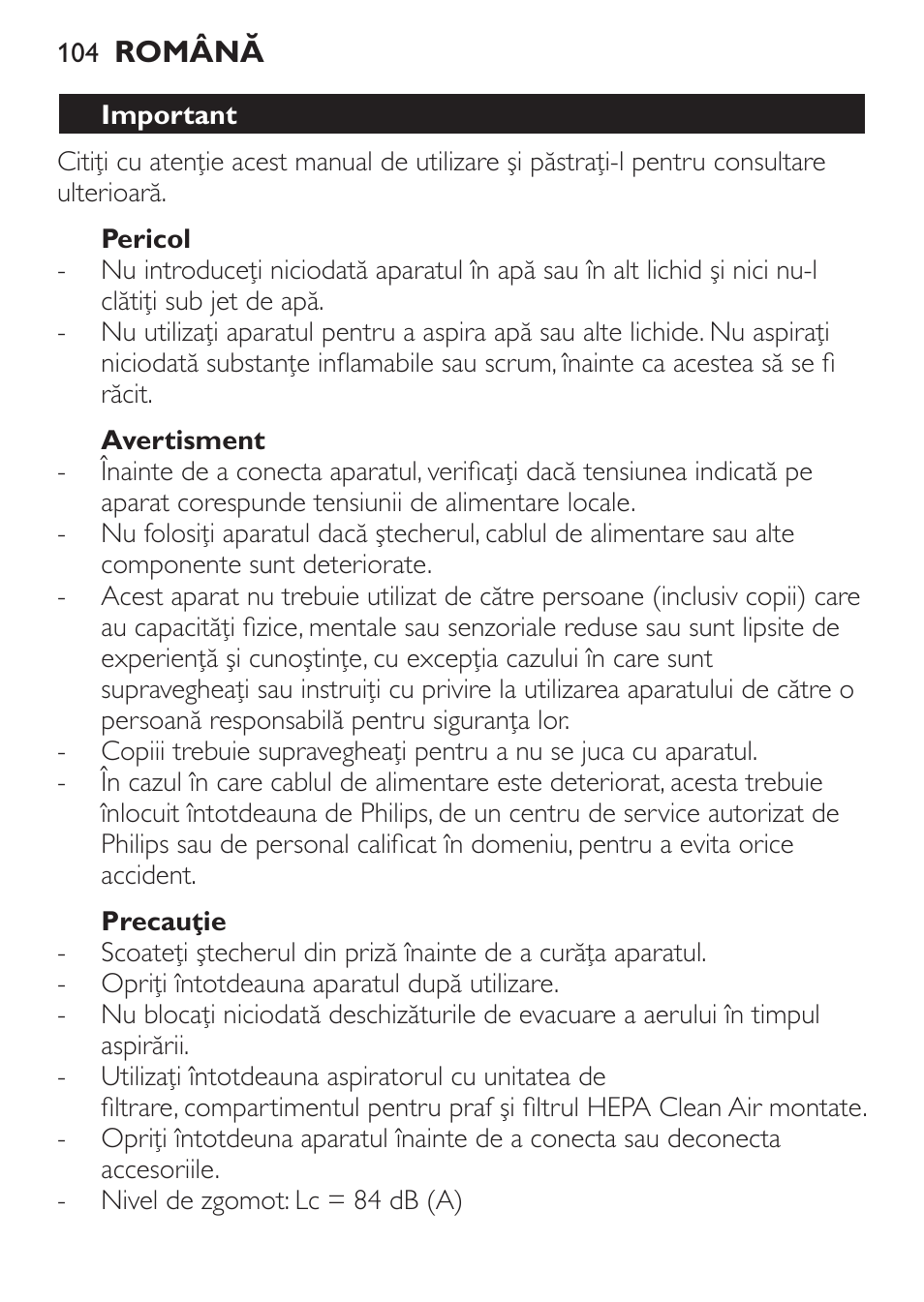 Pericol, Avertisment, Precauţie | Important | Philips FC6130 User Manual | Page 104 / 180