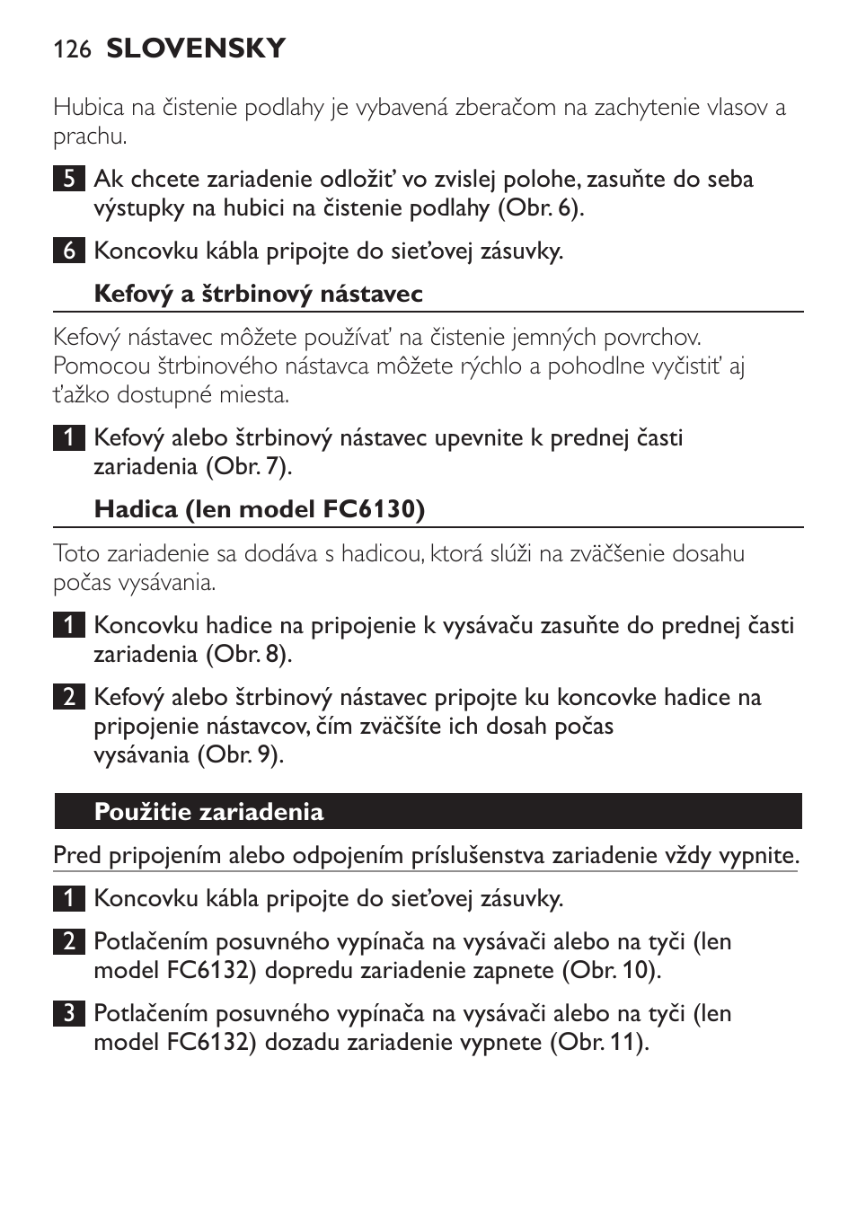 Kefový a štrbinový nástavec, Hadica (len model fc6130), Použitie zariadenia | Philips FC6130 User Manual | Page 126 / 180
