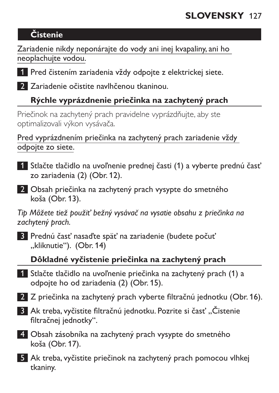 Čistenie, Rýchle vyprázdnenie priečinka na zachytený prach, Dôkladné vyčistenie priečinka na zachytený prach | Philips FC6130 User Manual | Page 127 / 180