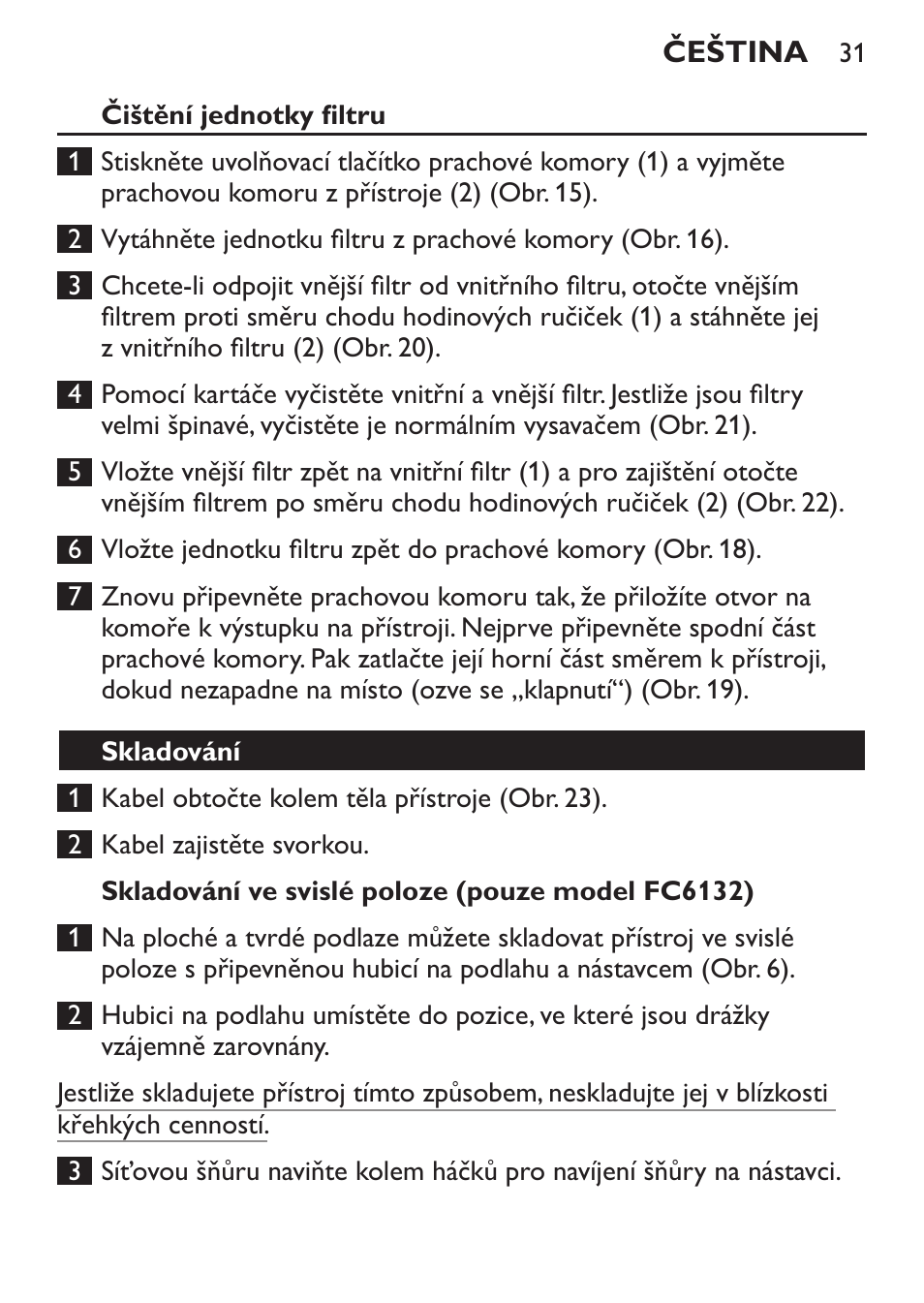 Čištění jednotky filtru, Skladování ve svislé poloze (pouze model fc6132), Skladování | Philips FC6130 User Manual | Page 31 / 180