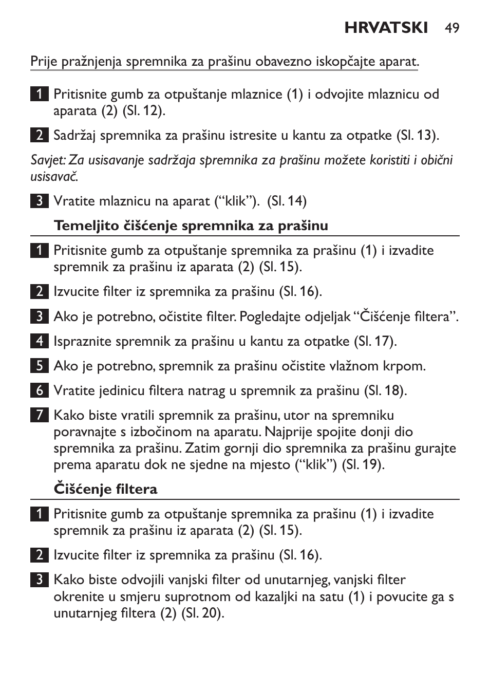 Temeljito čišćenje spremnika za prašinu, Čišćenje filtera | Philips FC6130 User Manual | Page 49 / 180