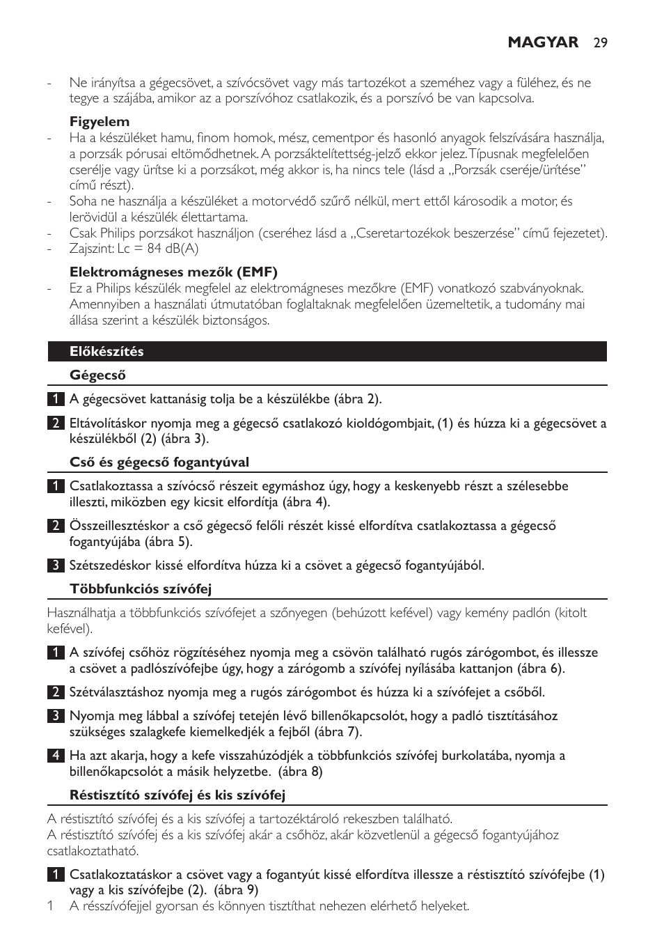 Figyelem, Elektromágneses mezők (emf), Előkészítés | Gégecső, Cső és gégecső fogantyúval, Többfunkciós szívófej, Réstisztító szívófej és kis szívófej | Philips FC8442 User Manual | Page 29 / 88