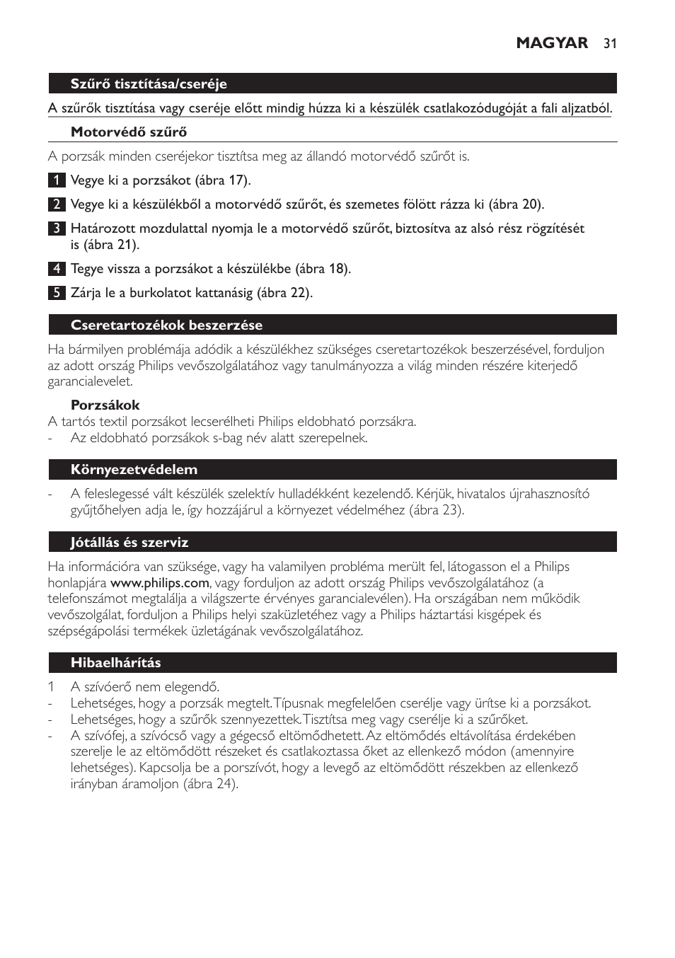 Szűrő tisztítása/cseréje, Motorvédő szűrő, Porzsákok | Cseretartozékok beszerzése, Környezetvédelem, Jótállás és szerviz, Hibaelhárítás | Philips FC8442 User Manual | Page 31 / 88