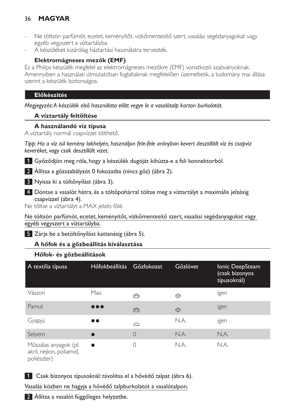Elektromágneses mezők (emf), Előkészítés, A víztartály feltöltése | A használandó víz típusa, A hőfok és a gőzbeállítás kiválasztása, Hőfok- és gőzbeállítások | Philips GC4710 User Manual | Page 36 / 120