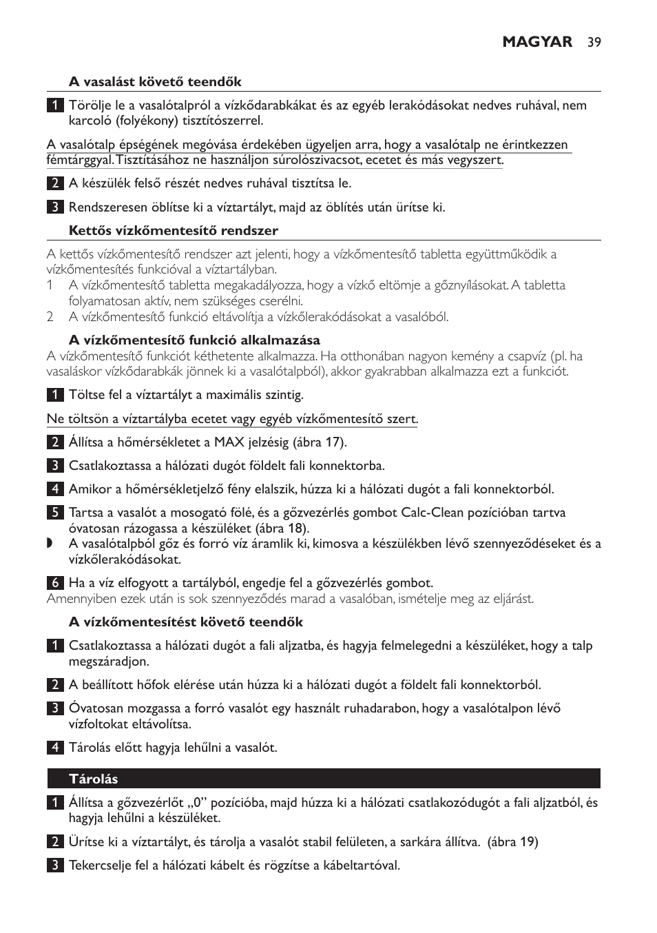 A vasalást követő teendők, Kettős vízkőmentesítő rendszer, A vízkőmentesítő funkció alkalmazása | A vízkőmentesítést követő teendők, Tárolás | Philips GC4710 User Manual | Page 39 / 120