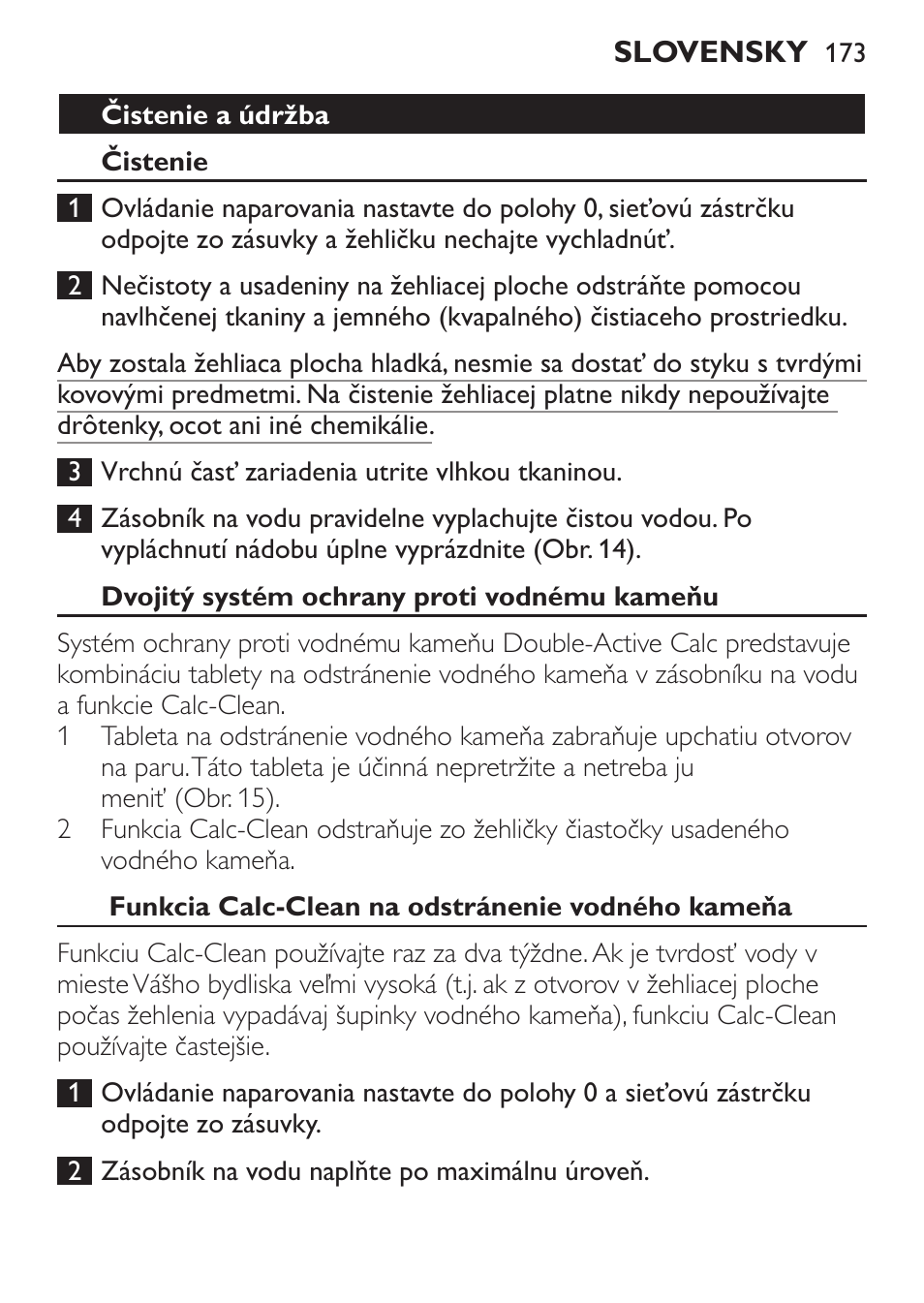 Čistenie a údržba, Čistenie, Dvojitý systém ochrany proti vodnému kameňu | Funkcia calc-clean na odstránenie vodného kameňa | Philips GC3620 User Manual | Page 173 / 224