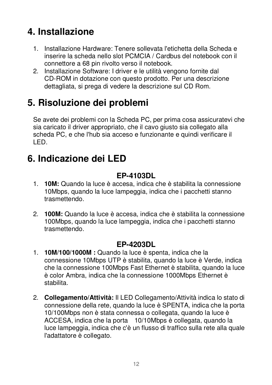 Installazione, Risoluzione dei problemi, Indicazione dei led | Edimax Technology Ethernet Cardbus Adapter User Manual | Page 13 / 21