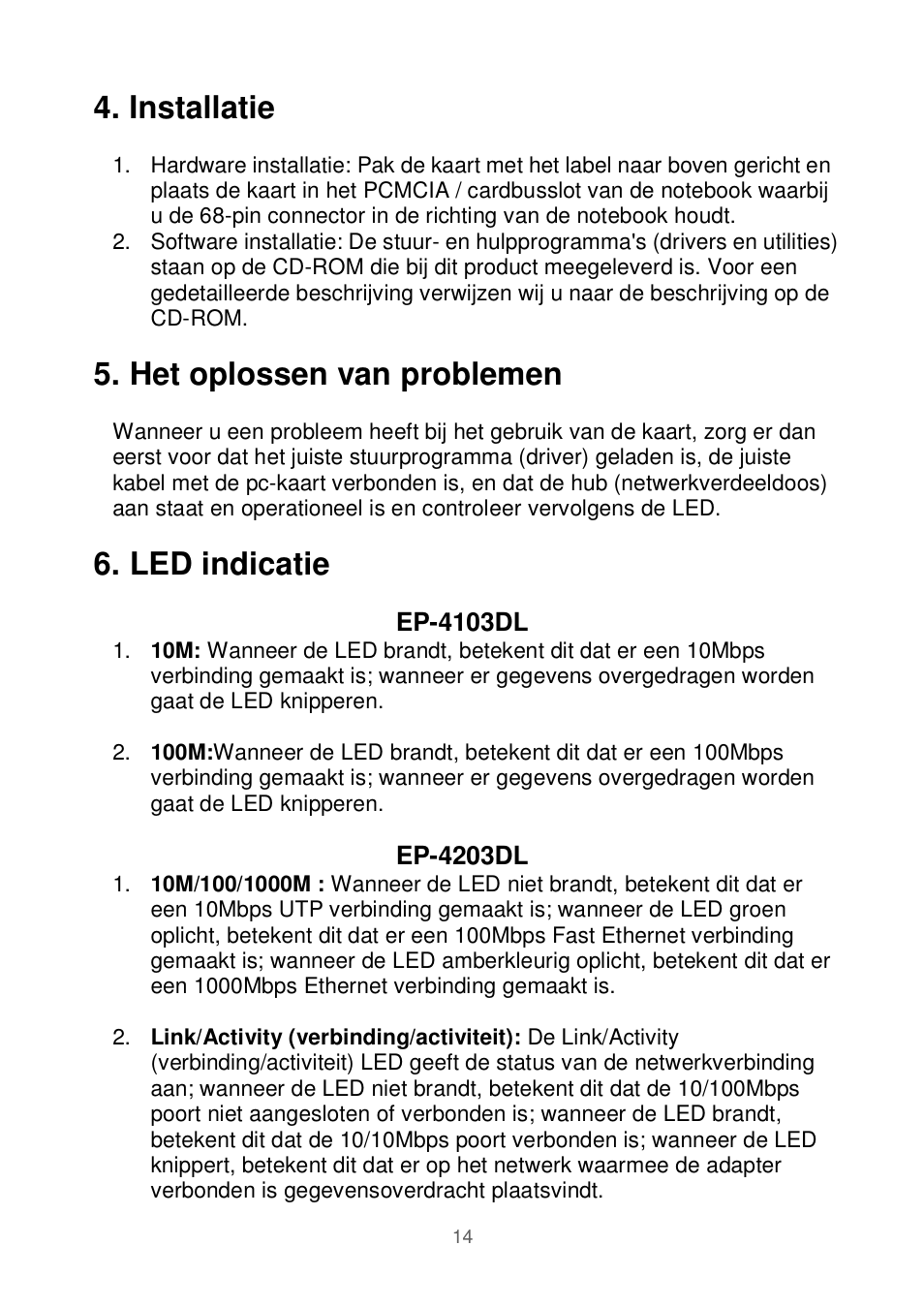 Installatie, Het oplossen van problemen, Led indicatie | Edimax Technology Ethernet Cardbus Adapter User Manual | Page 15 / 21