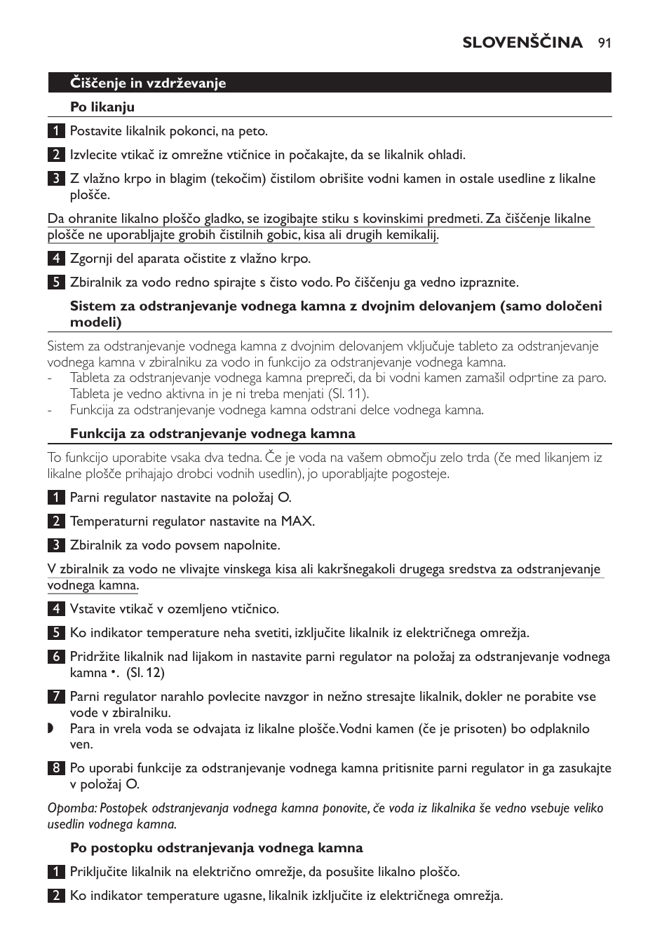 Čiščenje in vzdrževanje, Po likanju, Funkcija za odstranjevanje vodnega kamna | Po postopku odstranjevanja vodnega kamna | Philips GC1705 User Manual | Page 91 / 112