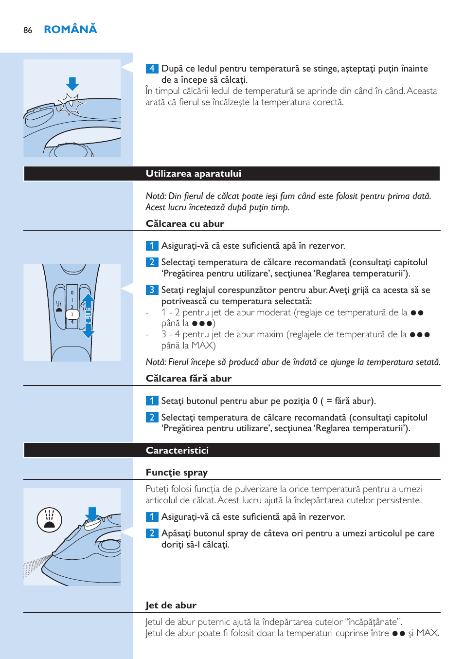 Utilizarea aparatului, Călcarea cu abur, Călcarea fără abur | Caracteristici, Funcţie spray, Jet de abur | Philips GC3106 User Manual | Page 86 / 136