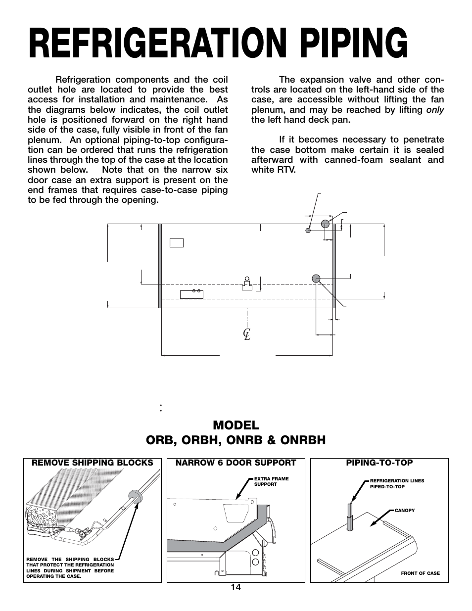 Refrigeration piping, Model orb, orbh, onrb & onrbh, Remove shipping blocks | Piping-to-top, Narrow 6 door support | Hill Phoenix ORB User Manual | Page 18 / 44