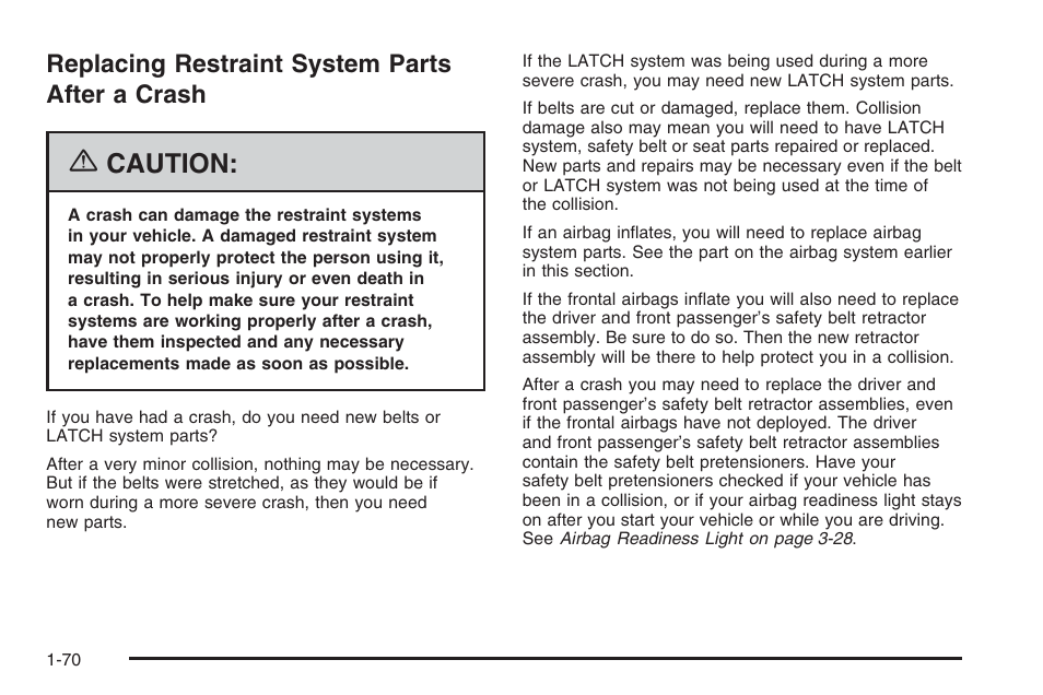 Replacing restraint system parts after a crash, Replacing restraint system parts, After a crash -70 | Caution | Hummer 2006 H3 User Manual | Page 76 / 420