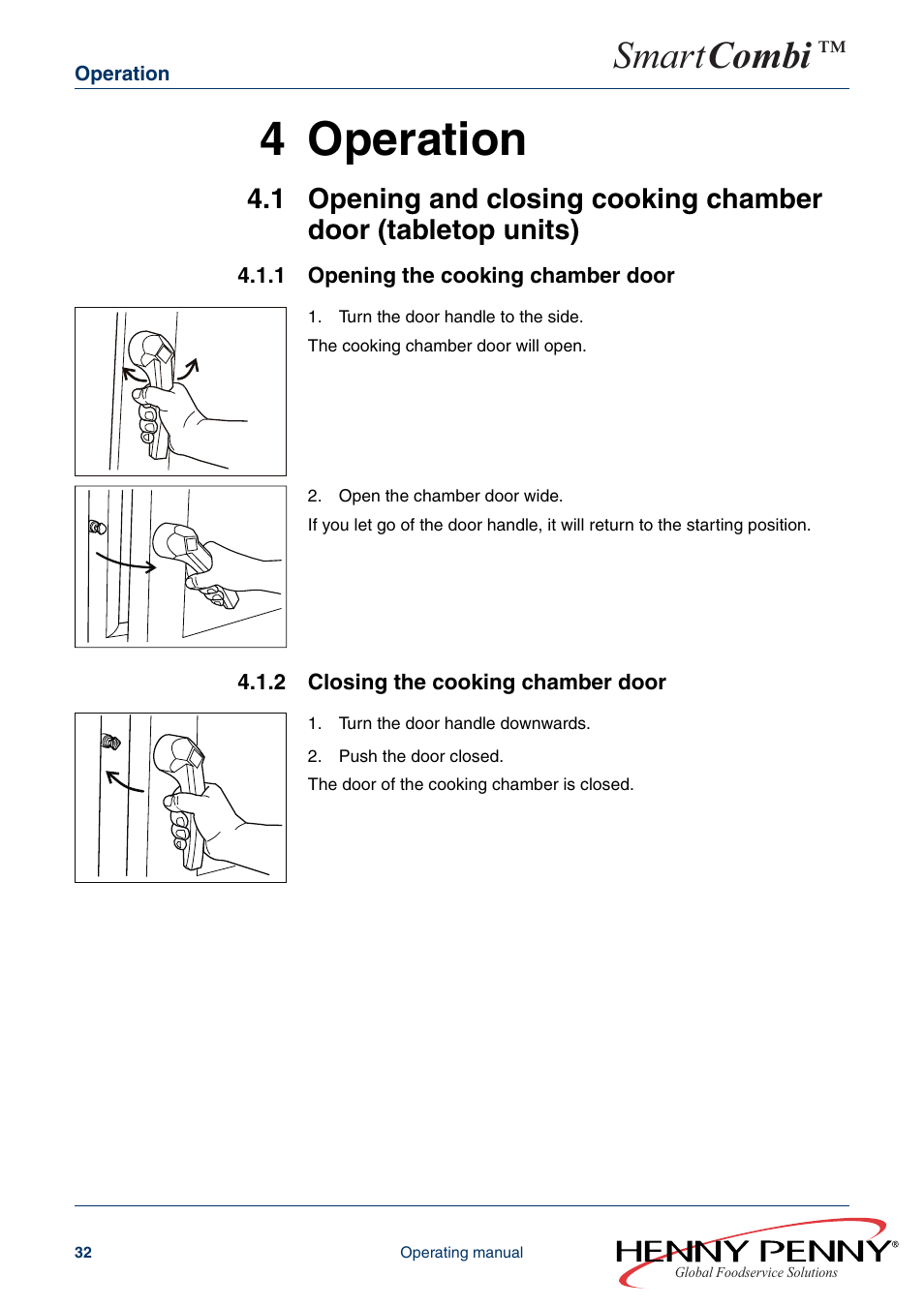 4 operation, 1 opening the cooking chamber door, 2 closing the cooking chamber door | Smart combi | Henny Penny SMART COMBI FM05-061-A User Manual | Page 32 / 80