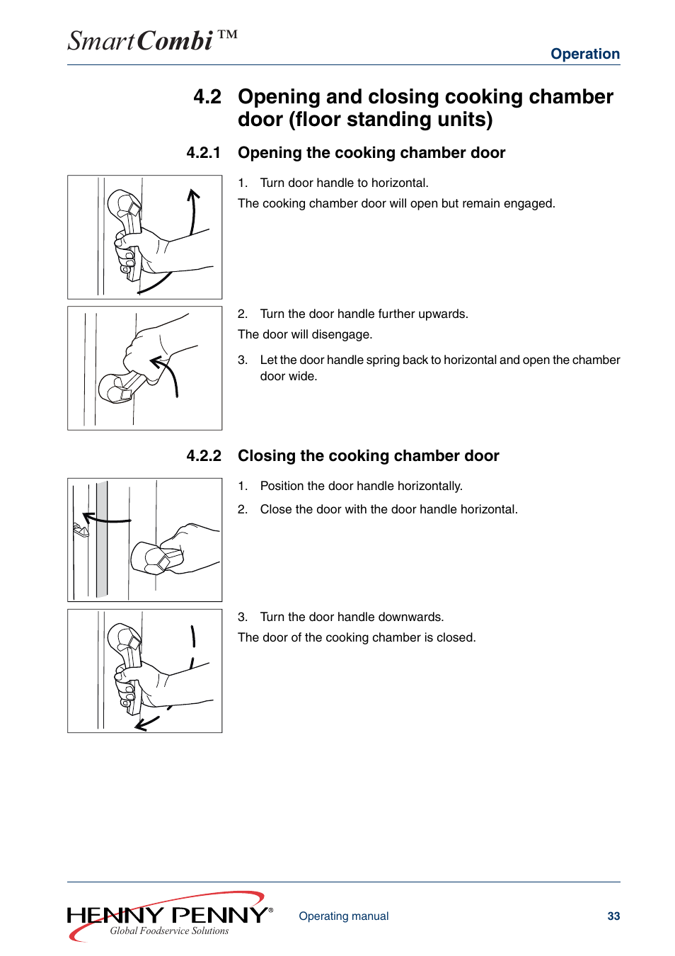 1 opening the cooking chamber door, 2 closing the cooking chamber door, Smart combi | Henny Penny SMART COMBI FM05-061-A User Manual | Page 33 / 80