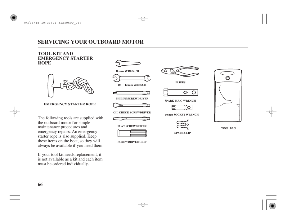 Tool kit & emergency starter rope, Servicing your outboard motor, 66 tool kit and emergency starter rope | HONDA BFP8D User Manual | Page 68 / 137