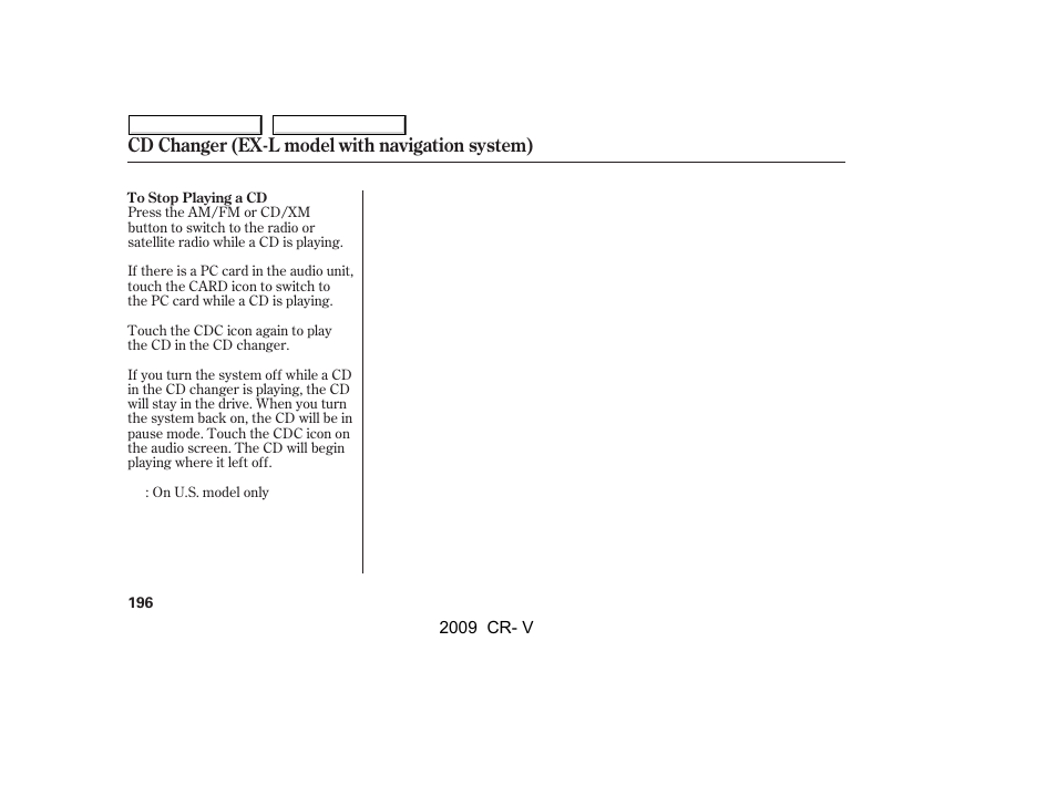 Cd changer (ex-l model with navigation system) | HONDA 2009 CR-V User Manual | Page 200 / 373
