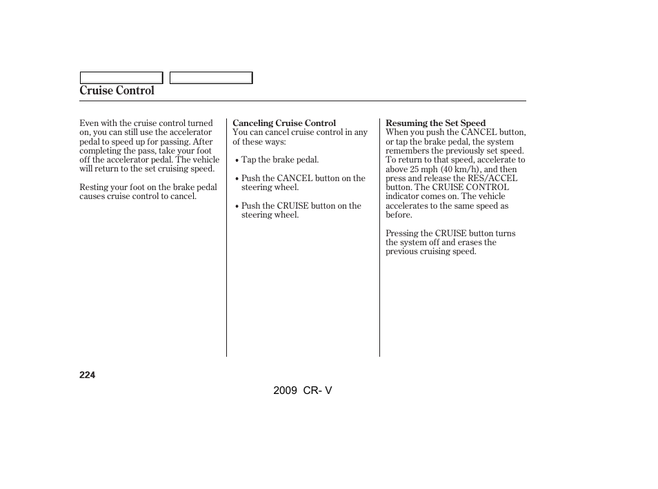 Cruise control | HONDA 2009 CR-V User Manual | Page 228 / 373