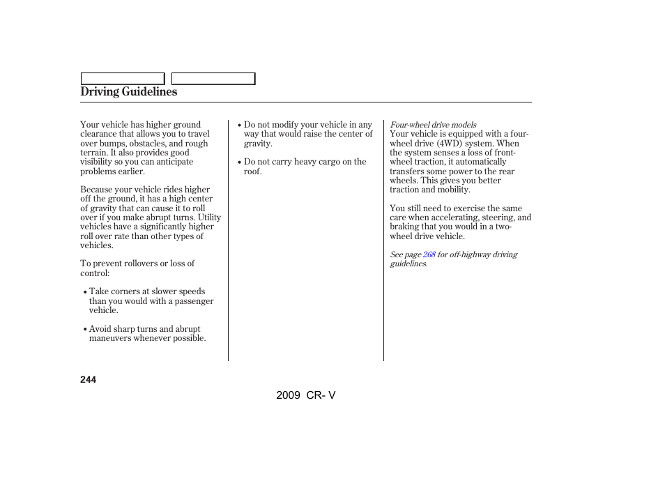 Driving guidelines | HONDA 2009 CR-V User Manual | Page 248 / 373