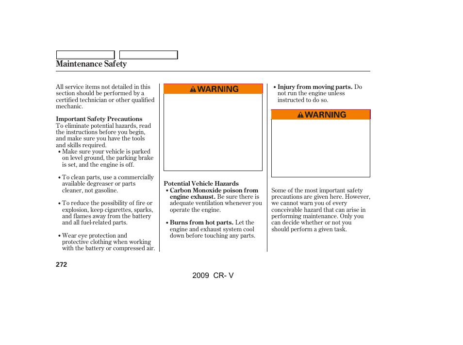 Maintenance safety | HONDA 2009 CR-V User Manual | Page 276 / 373