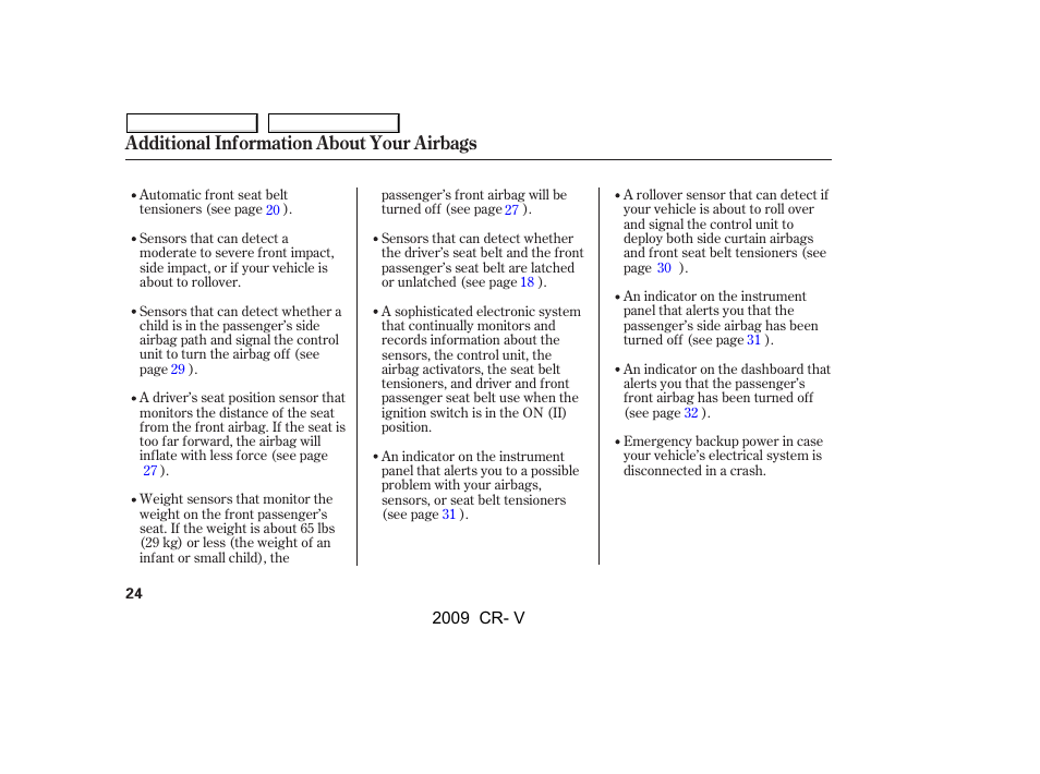 Additional information about your airbags | HONDA 2009 CR-V User Manual | Page 28 / 373