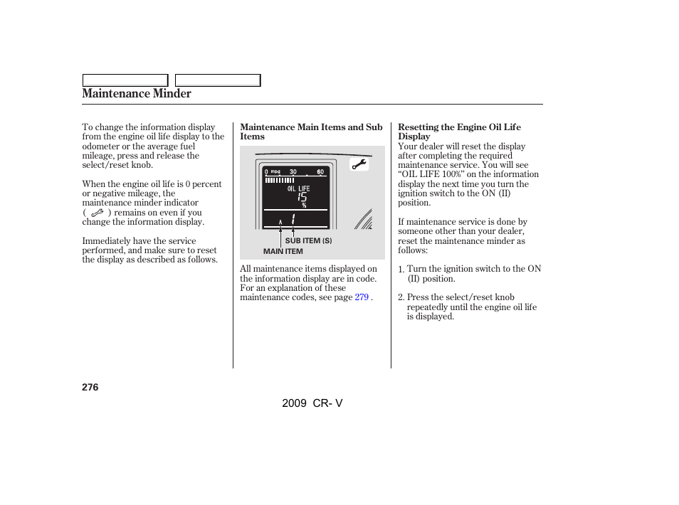 Maintenance minder | HONDA 2009 CR-V User Manual | Page 280 / 373